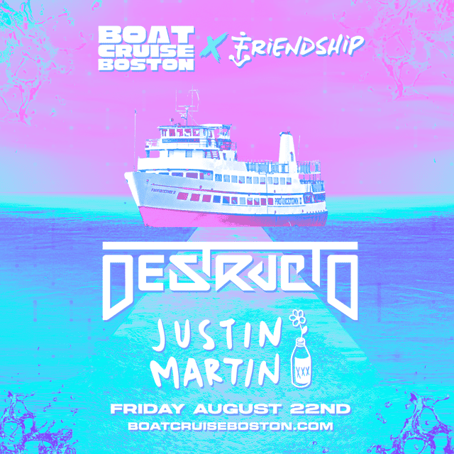 FriendShip Cruise w/ DESTRUCTO & JUSTIN MARTIN | Boat Cruise Boston ...