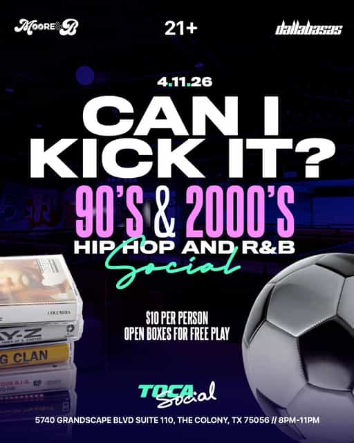 Can I Kick It? 2 | Moore | Sat, May 2, 2026 | TOCA Social Dallas