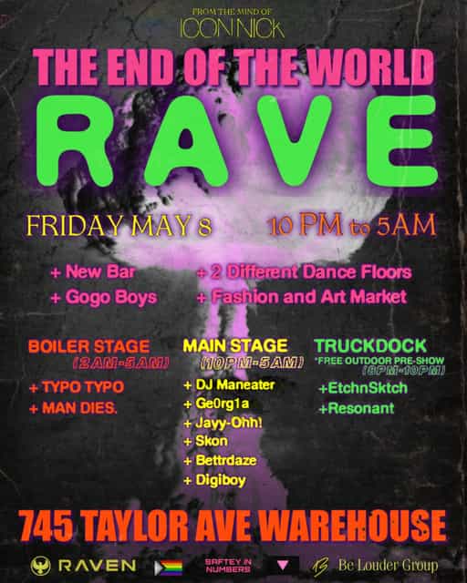 The End Of The World Rave | Be Louder Group | Fri, May 8, 2026 | RAVEN