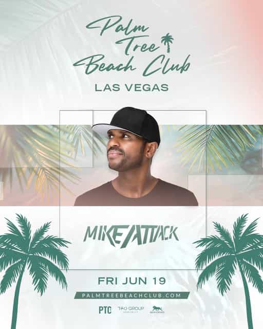 Mike Attack | Palm Tree Beach Club | Playmaker Entertainment | Fri, Jun ...