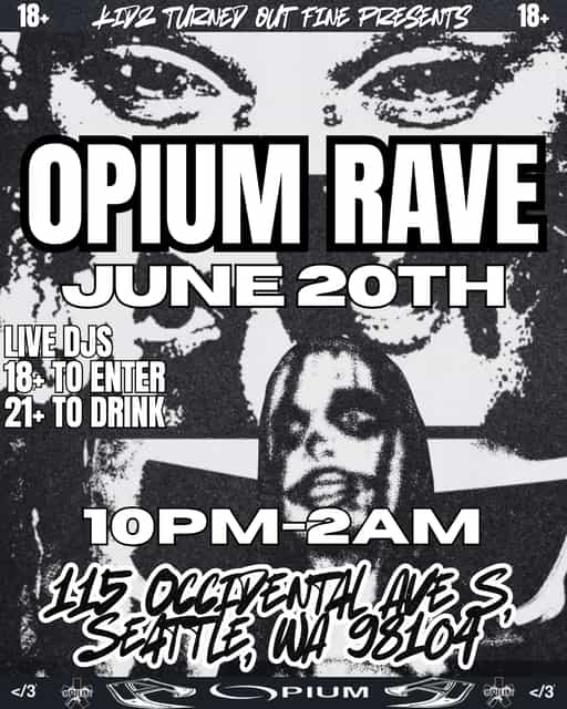 OPIUM RAVE | KIDZ TURNED OUT FINE | Sat, Jun 20, 2026 | 115 Occidental ...