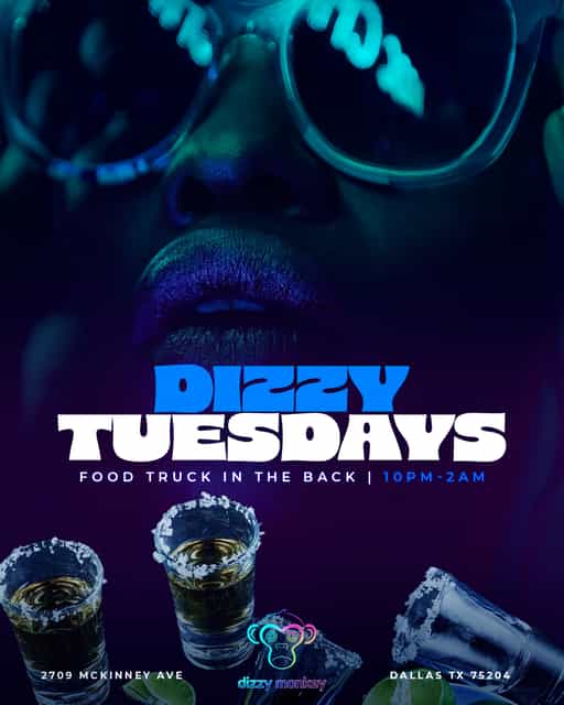 DIZZY TUESDAY At DIZZY MONKEY In Uptown Dallas 10PM - 2AM. | DJ