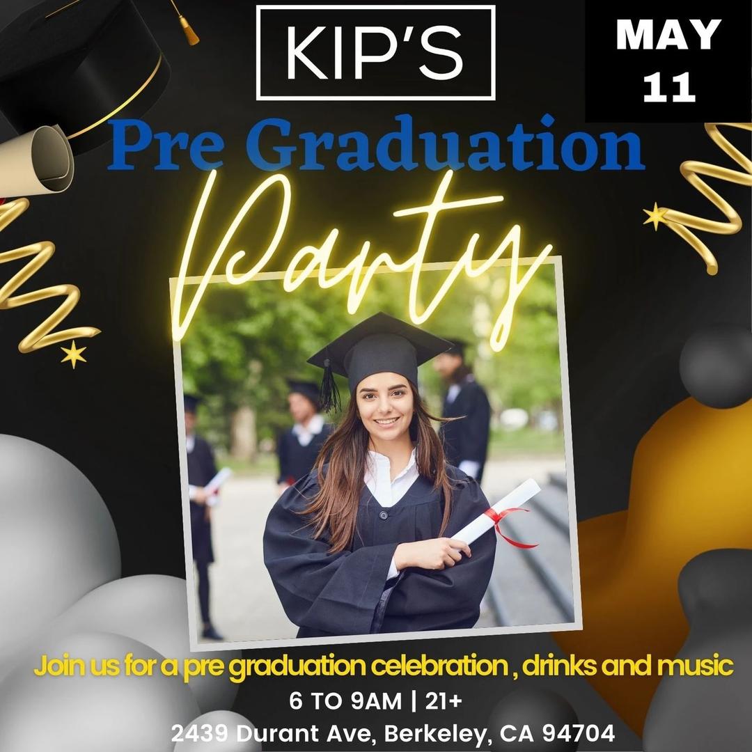 Graduation Pre-party | Kip’s Berkeley | Sat, May 11, 2024 | Kip's