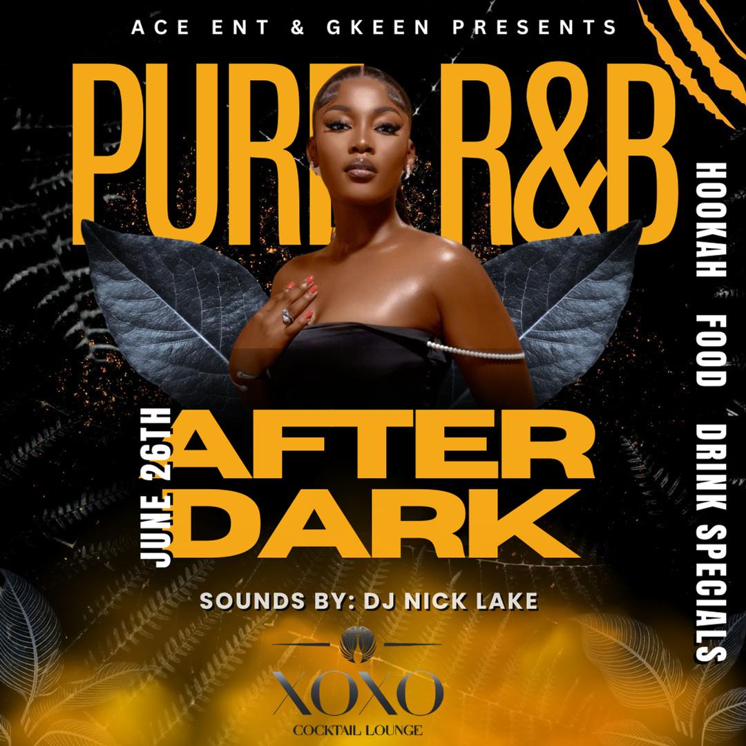 PURE R&B: After Dark | Ace Ent | Thu, Jun 26, 2025 | XOXO Cocktail Lounge