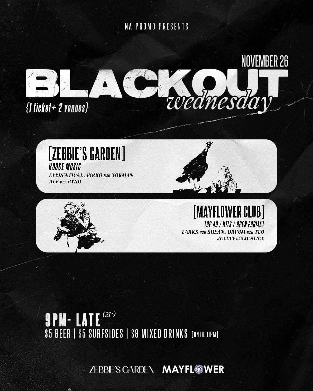 Zebbies & Mayflower Blackout Wednesday | NA Promotions | Wed, Nov 26 ...