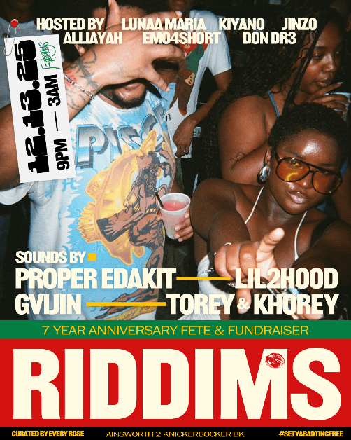 RIDDIMS NYC | Every Rose | Sat, Dec 13, 2025 | Ainsworth Brooklyn