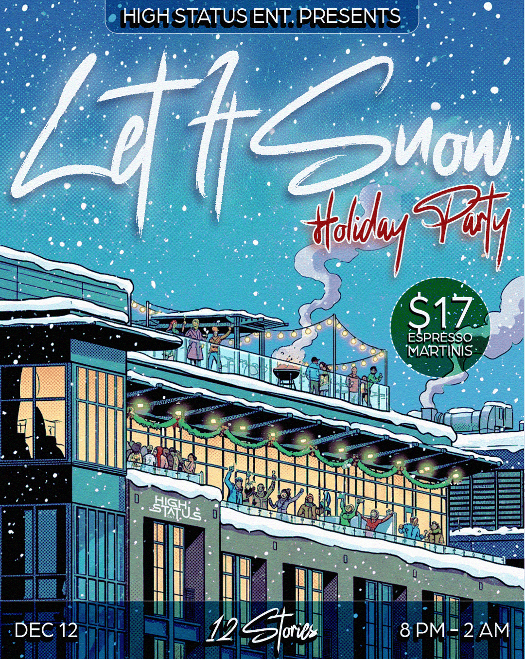 Let It Snow: Holiday Party @ 12 Stories | HighStatus Ent | Fri, Dec 12 ...