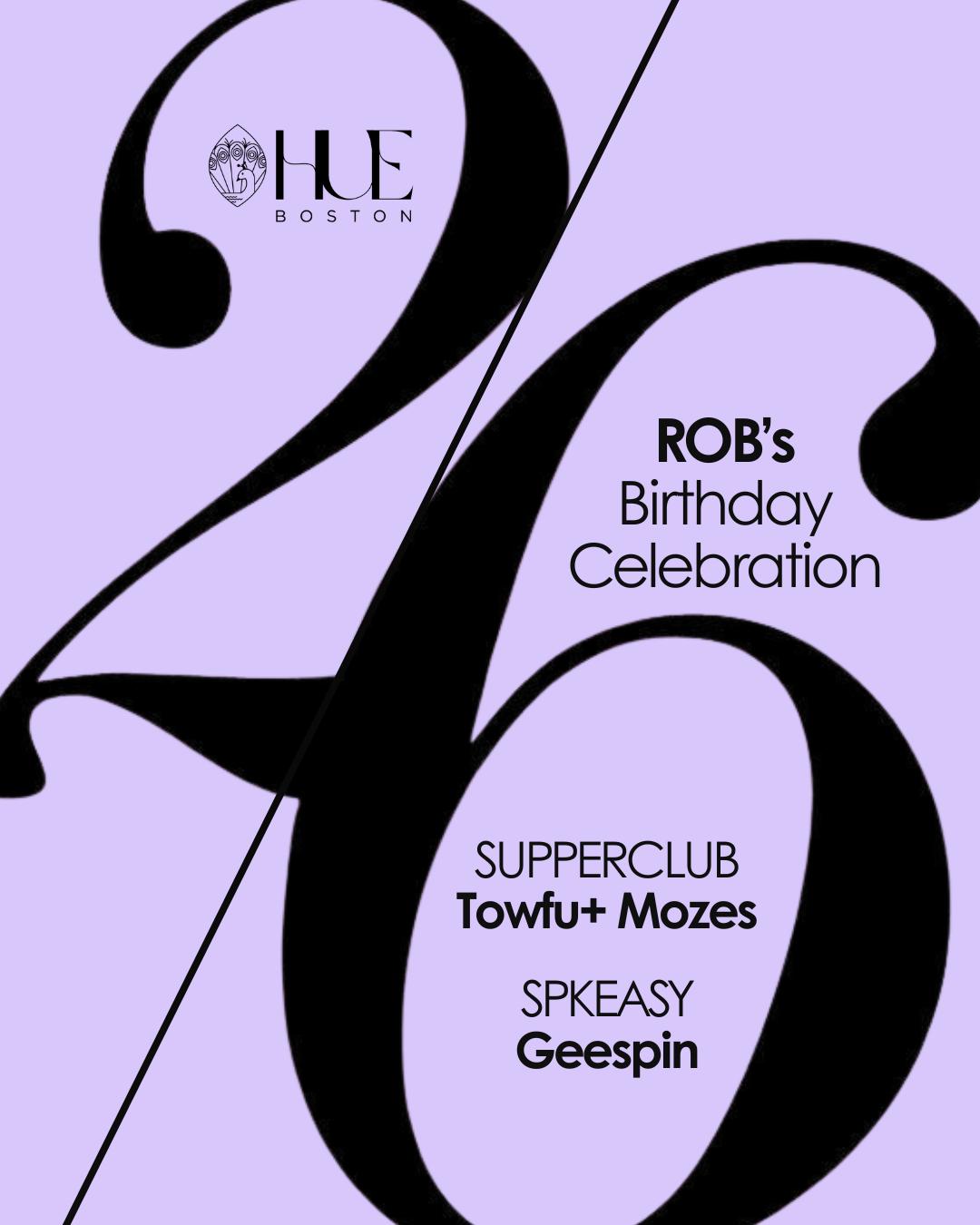 ROB's Birthday Celebration | Hue | Fri, Feb 6, 2026 | Hue Boston