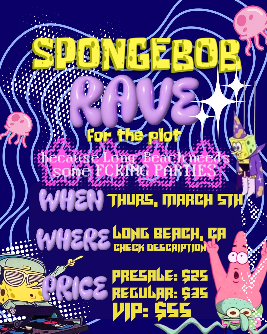 SPONGEBOB RAVE - LONG BEACH | FOR THE PLOT | Thu, Mar 5, 2026 ...