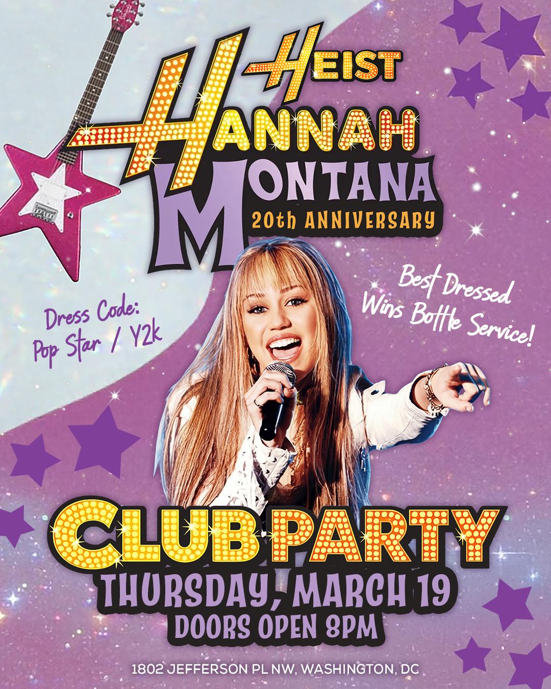 Hannah Montana 20th Anniversary Party at HEIST DC | HEIST | Thu, Mar 19 ...