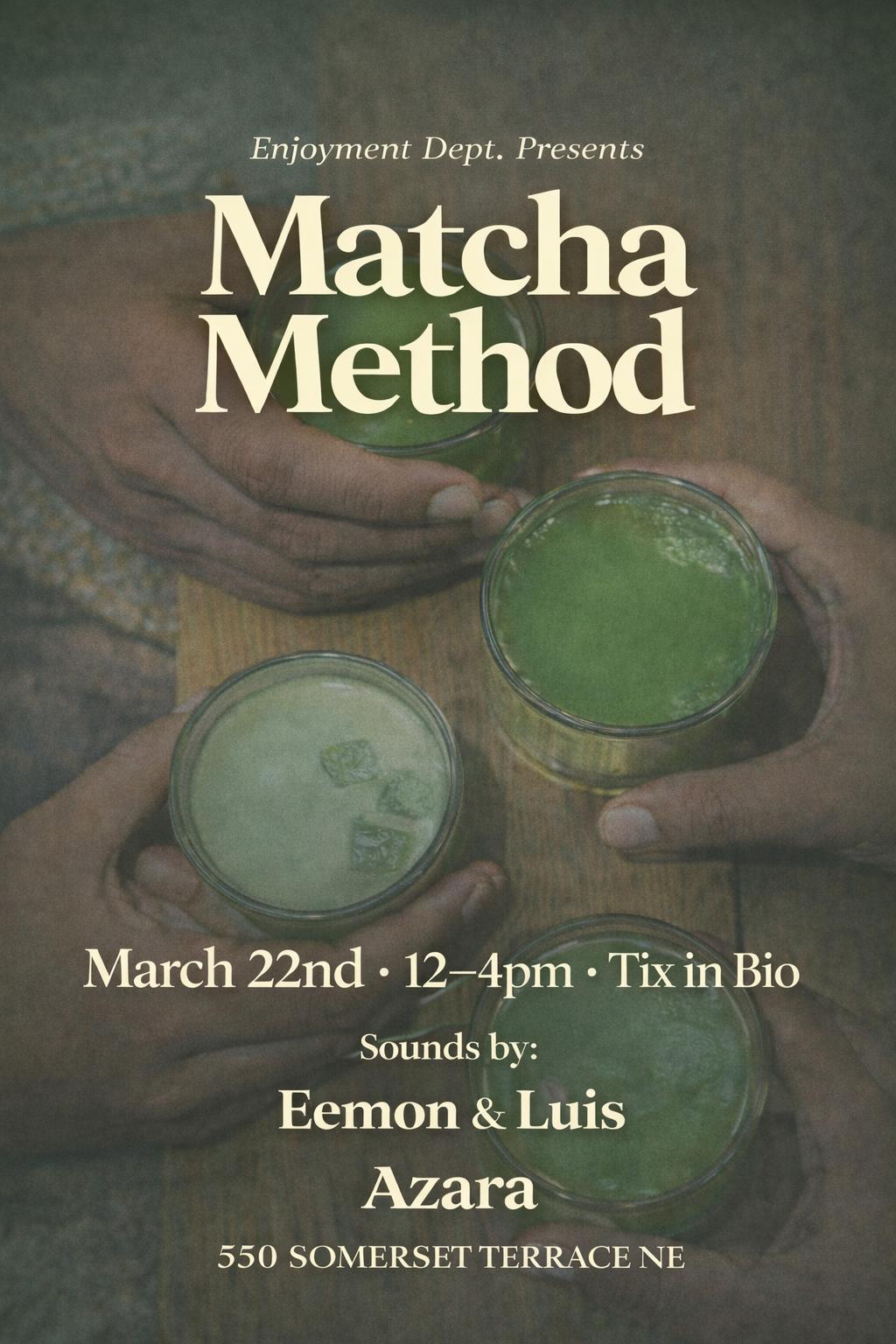Matcha Method | Enjoyment Dept. | Sun, Mar 22, 2026 | Azara