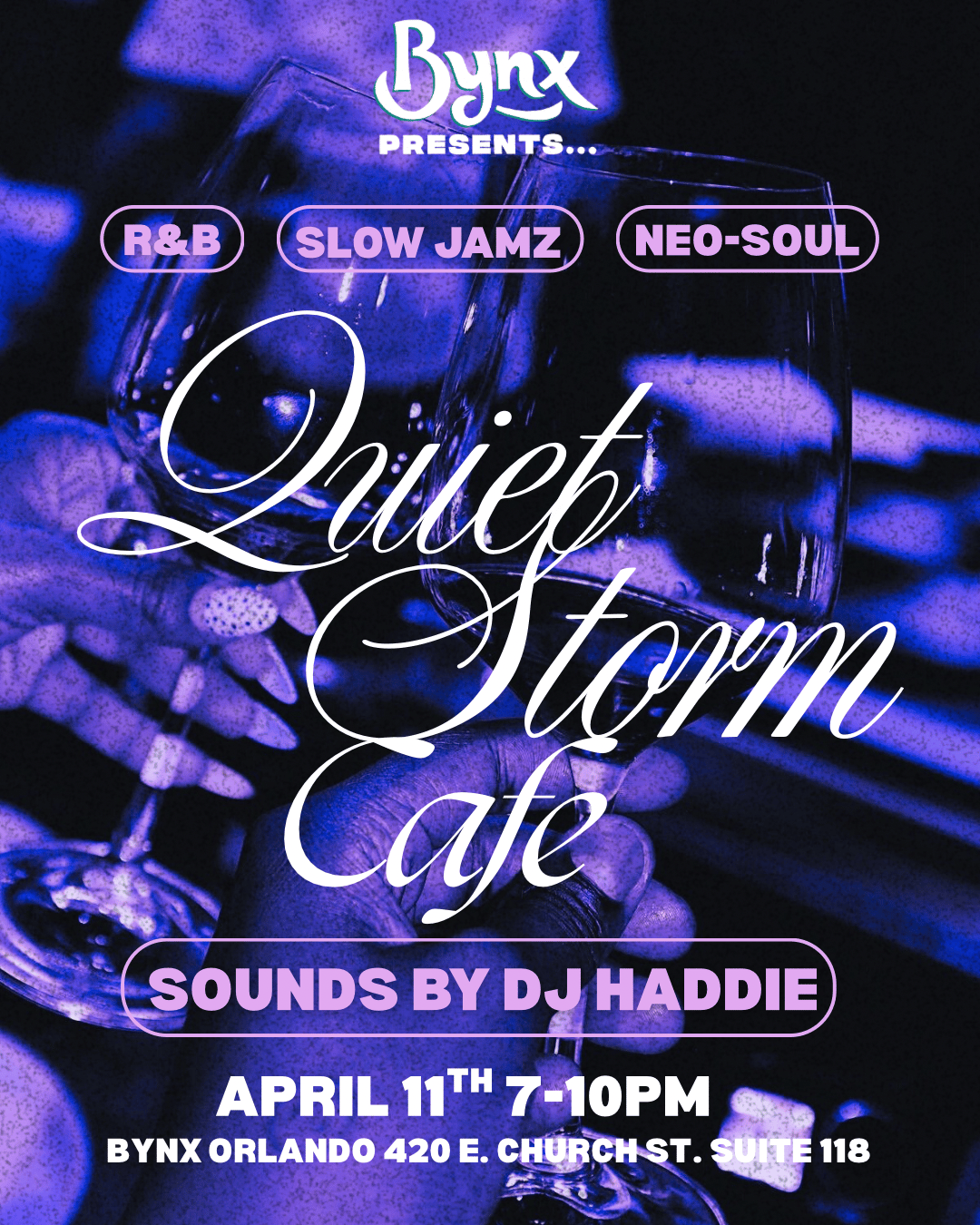 Quiet Storm Cafe | @djhaddie_ | Sat, Apr 11, 2026 | Bynx Orlando