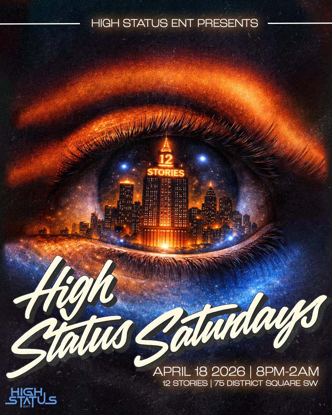 High Status Saturday's @ 12 Stories | HighStatus Ent | Sat, Apr 18 ...