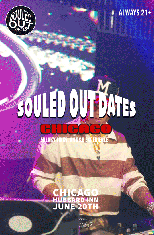 SOULED OUT DATES: SNEAKY LINKS, THE RNB EXPERIENCE CHICAGO 6.20