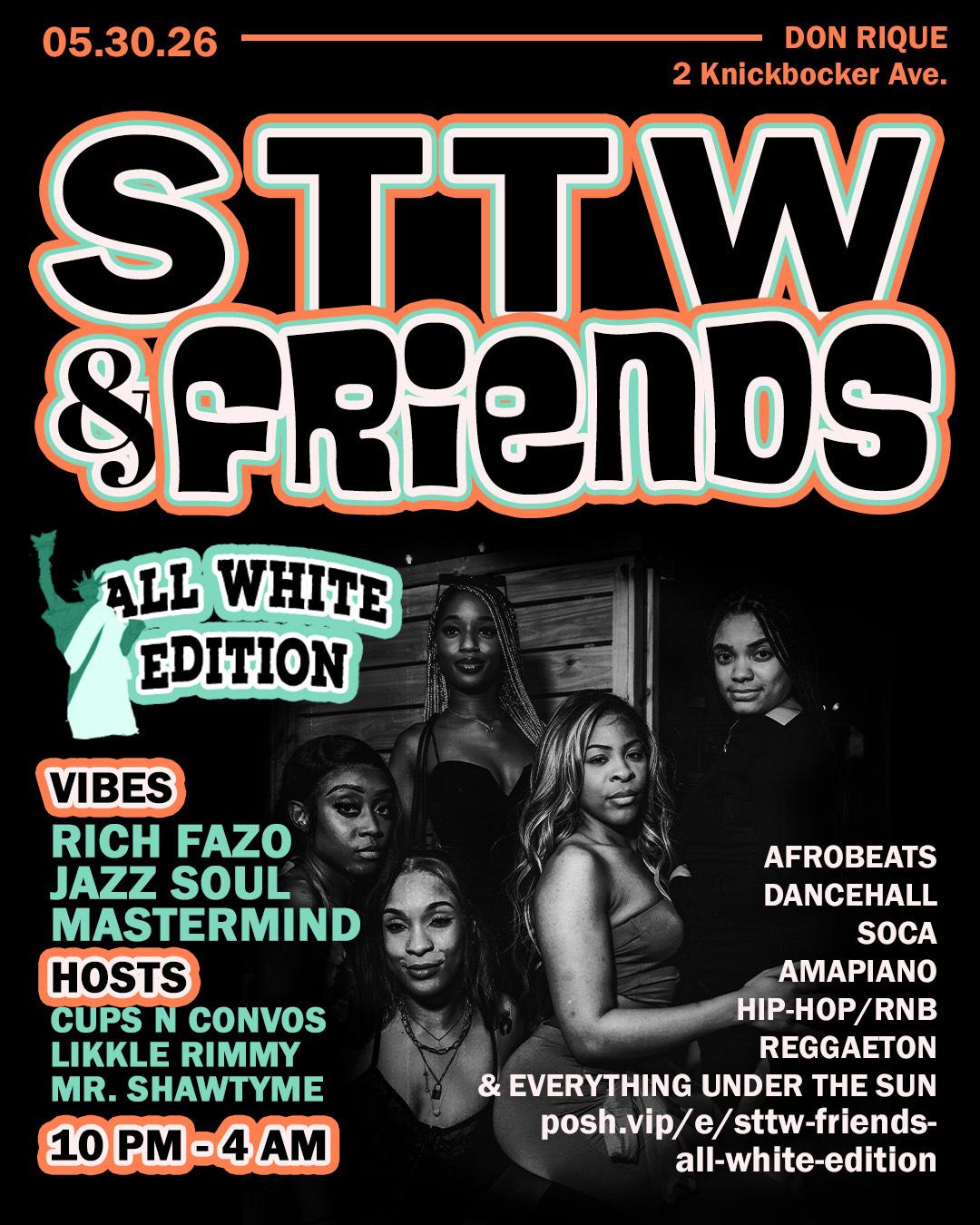 STTW & FRIENDS ( ALL WHITE EDITION) | STTW & FRIENDS | Sat, May 30 ...