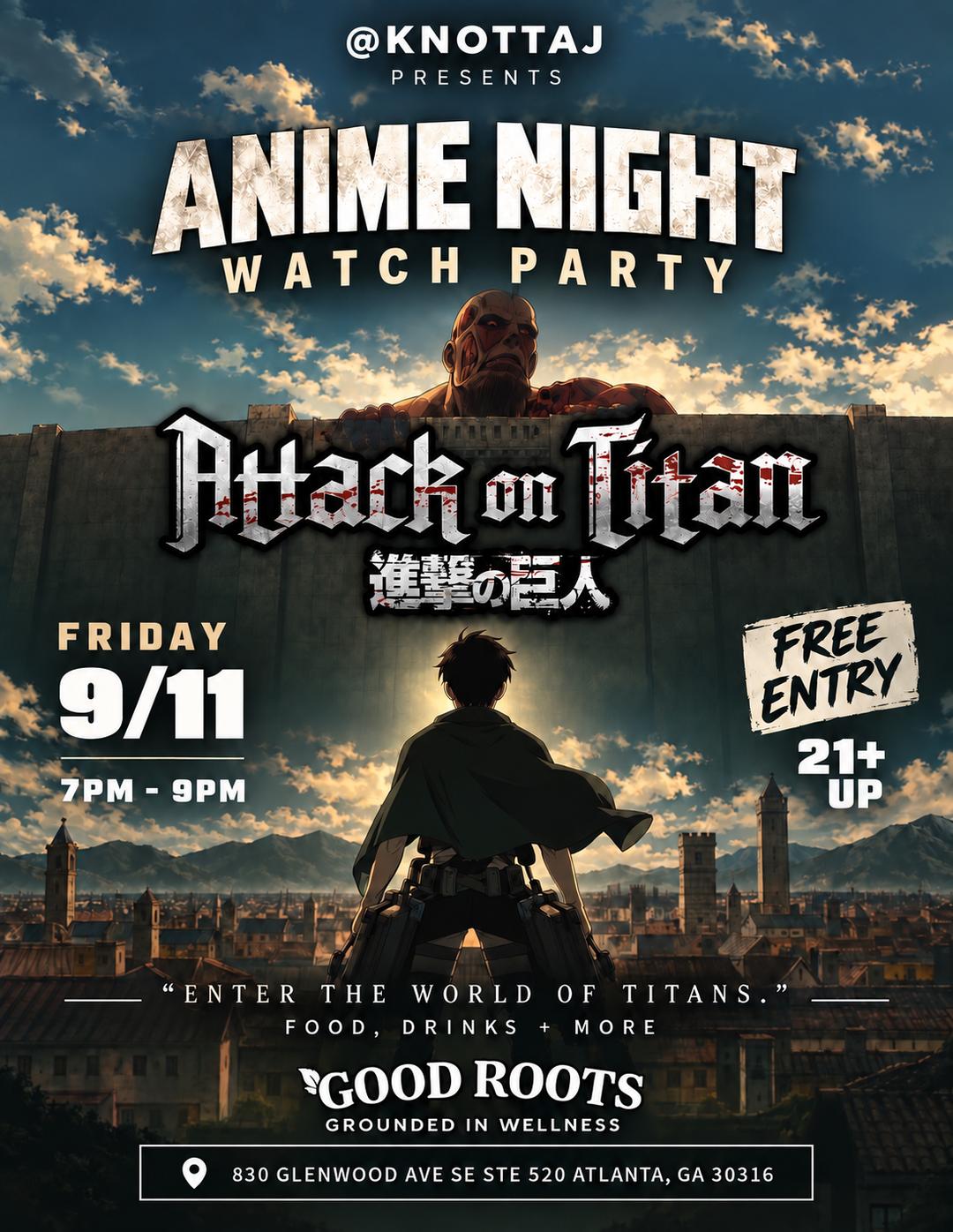 Anime Watch Party- Presented by @KnottAJ | Good Roots ATL | Fri