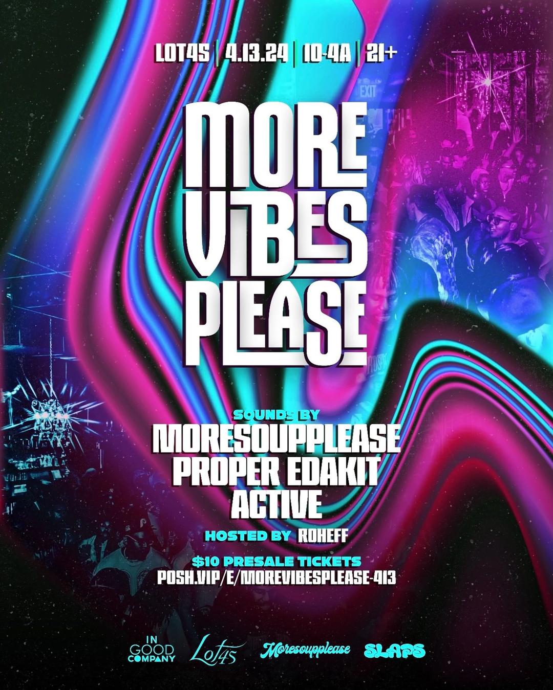 MOREVIBESPLEASE LOT45 flyer hero image hosted by MORESOUPPLEASE EVENTS at LOT45 BUSHWICK starting at 2024-04-13T22:00:00.000Z