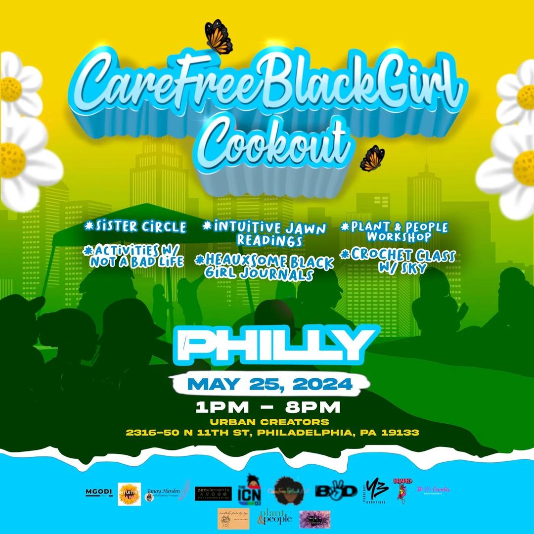 #CareFreeBlackGirl CookOut Philly flyer hero image hosted by CareFreeBlackGirl,LLC at Urban Creators Farm starting at 2024-05-25T13:00:00.000Z