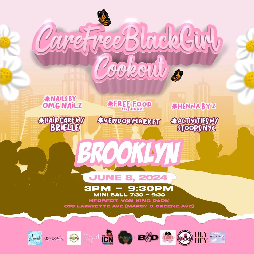 #CareFreeBlackGirl CookOut Brooklyn flyer hero image hosted by CareFreeBlackGirl,LLC at Herbert Von King Park starting at 2024-06-08T15:00:00.000Z