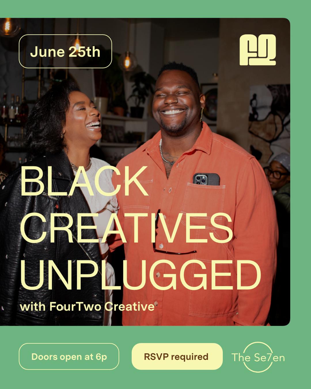 Black Creatives Unplugged II flyer hero image hosted by FourTwo Creative at The Se7en starting at 2024-06-25T18:00:00.000Z