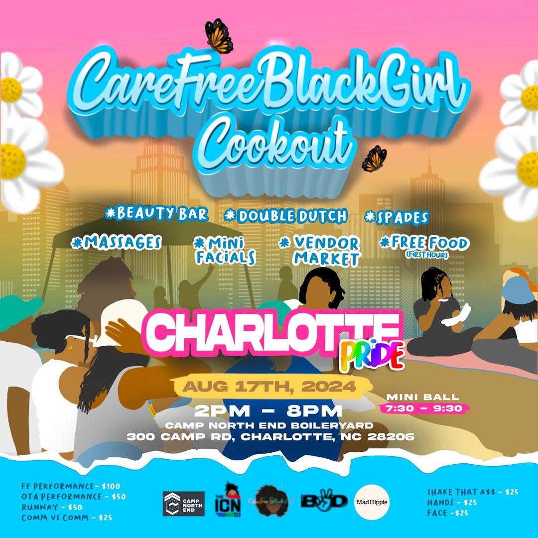 #CareFreeBlackGirl CookOut Charlotte flyer hero image hosted by CareFreeBlackGirl,LLC at CAMP NORTH END starting at 2024-08-17T14:00:00.000Z