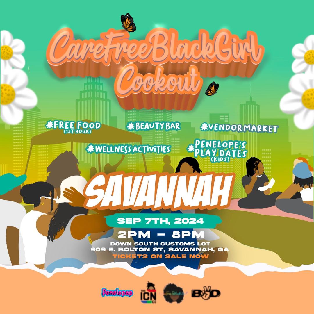 #CareFreeBlackGirl CookOut Savannah flyer hero image hosted by CareFreeBlackGirl, LLC at Down South Customs Lot starting at 2024-09-07T14:00:00.000Z