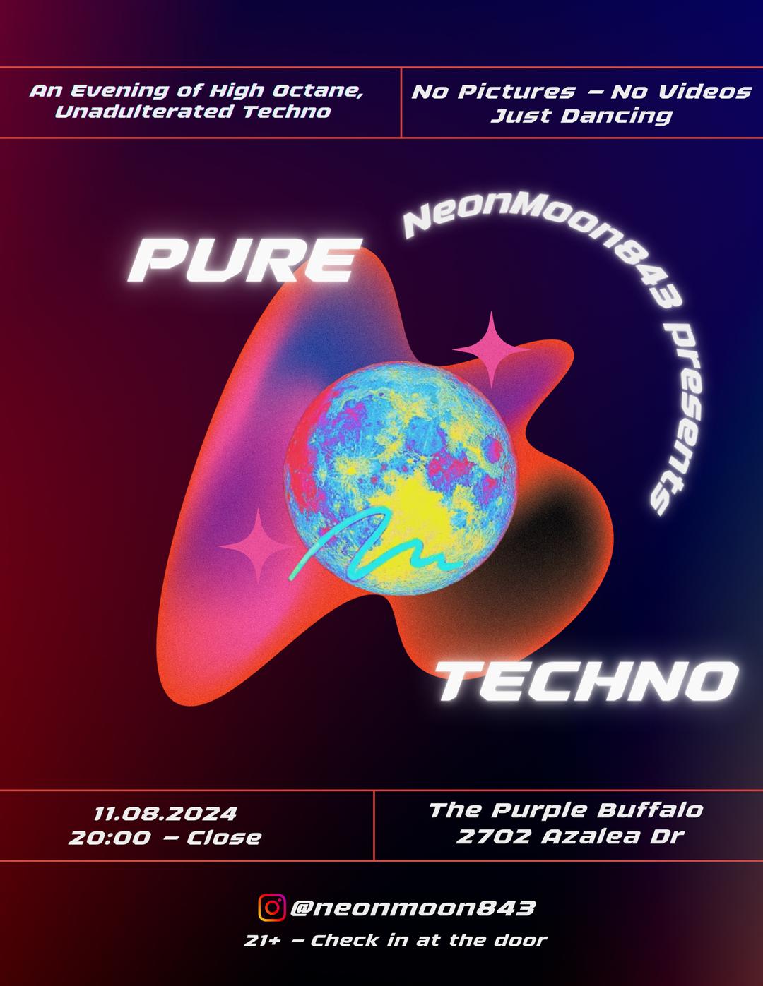 PURE TECHNO flyer hero image hosted by NeonMoon843 at The Purple Buffalo  starting at 2024-11-08T20:00:00.000Z