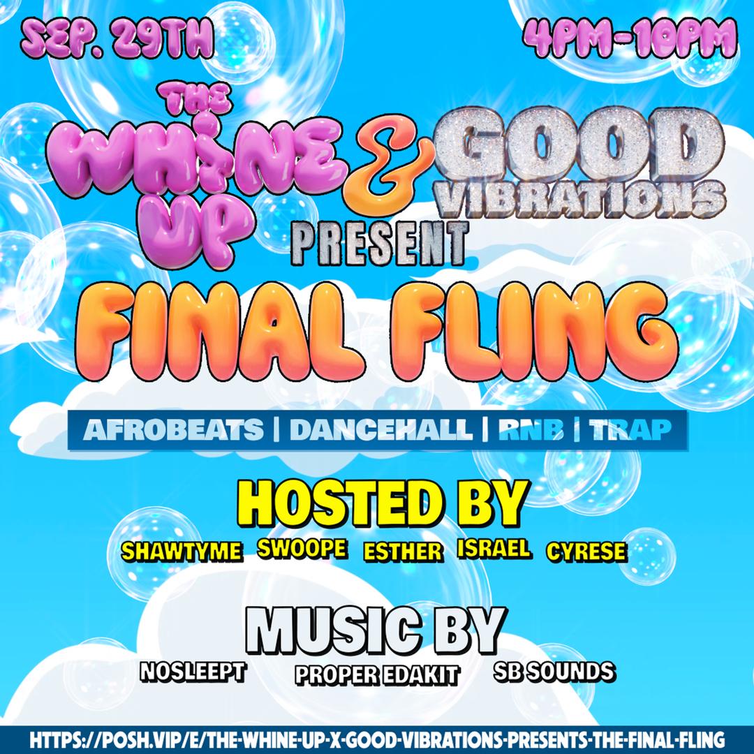 The Whine Up X Good Vibrations Presents : The Final Fling flyer hero image hosted by Afrobeat, Dancehall, and R&B event at The Crown Rooftop starting at 2024-09-29T16:00:00.000Z
