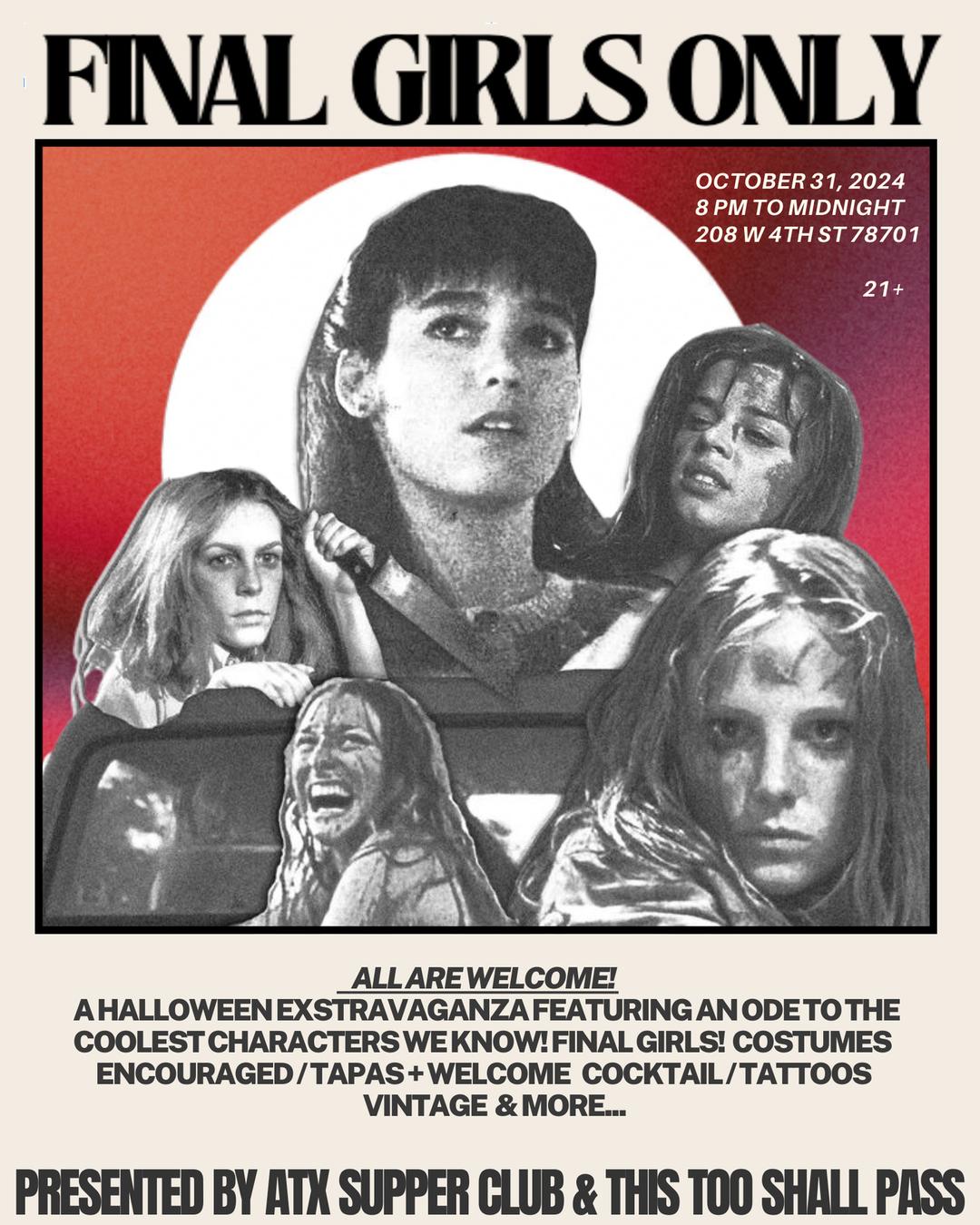 A Slasher Halloween: Final Girls Only flyer hero image hosted by ATX Supper Club at This Too Shall Pass starting at 2024-10-31T20:00:00.000Z