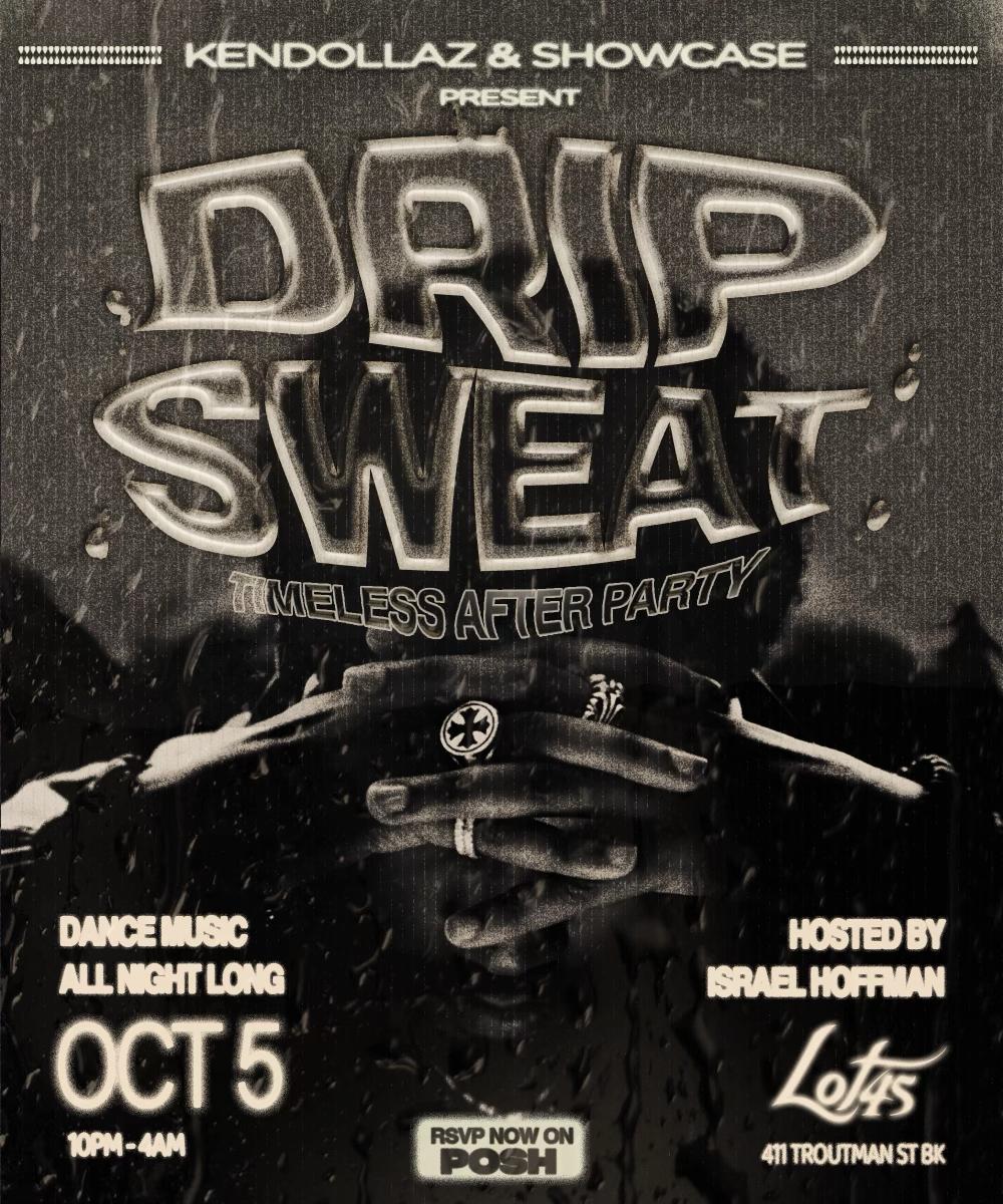 Drip Sweat flyer hero image hosted by KENDOLLAZ at Lot45 starting at 2024-10-05T22:00:00.000Z