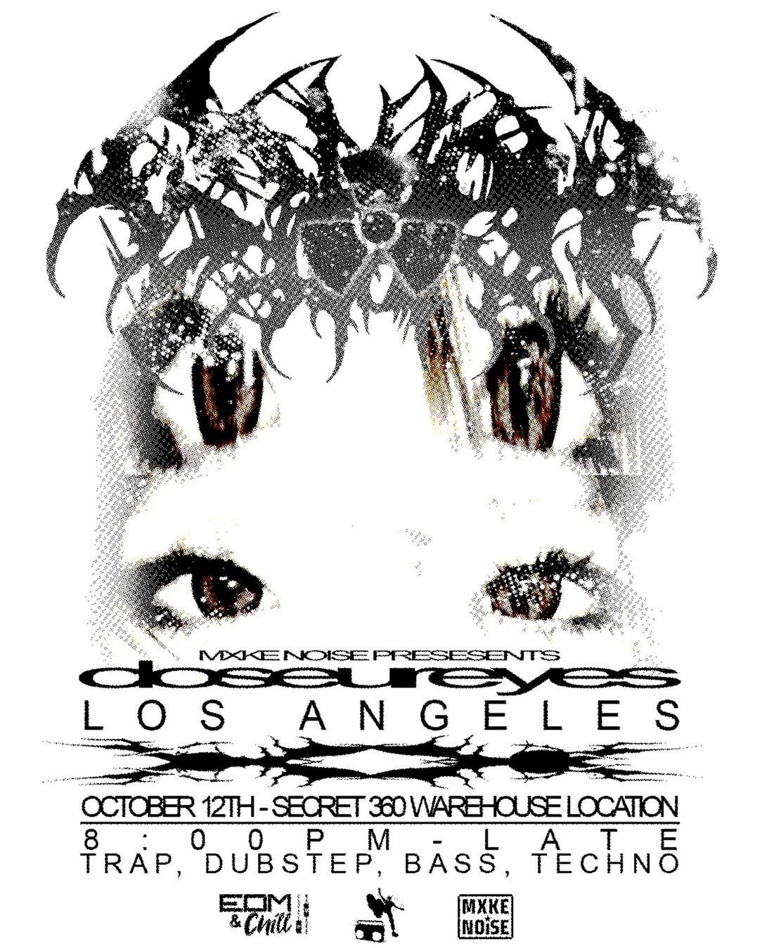 MXKE NOISE PRESENTS: CLOSEUREYES flyer hero image hosted by Mxke Noise at SECRET WAREHOUSE IN LA starting at 2024-10-12T20:00:00.000Z