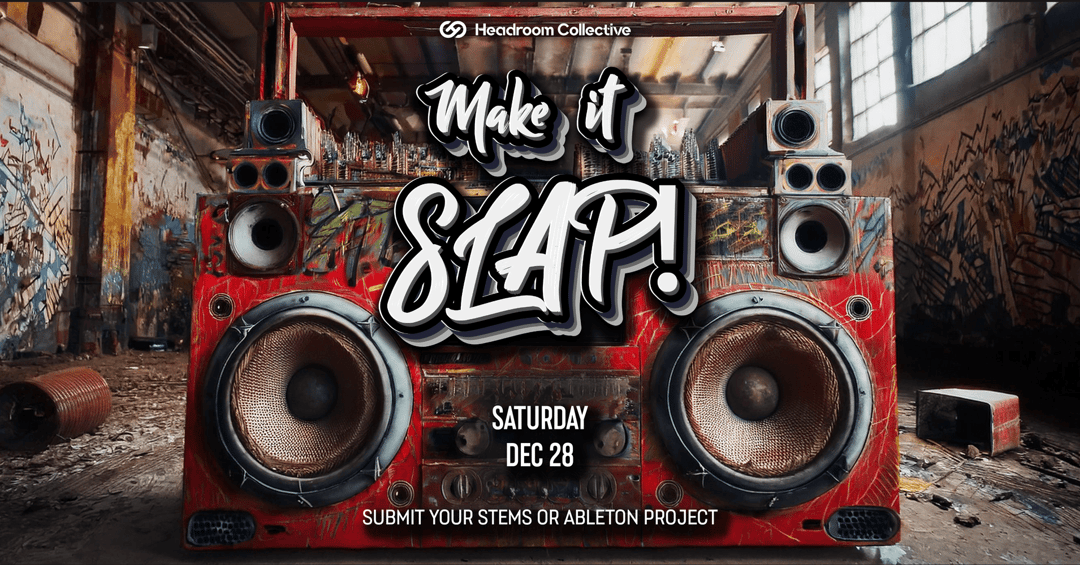 MAKE IT SLAP! flyer hero image hosted by Headroom Collective at Zoom - ONLINE starting at 2024-12-28T13:00:00.000Z