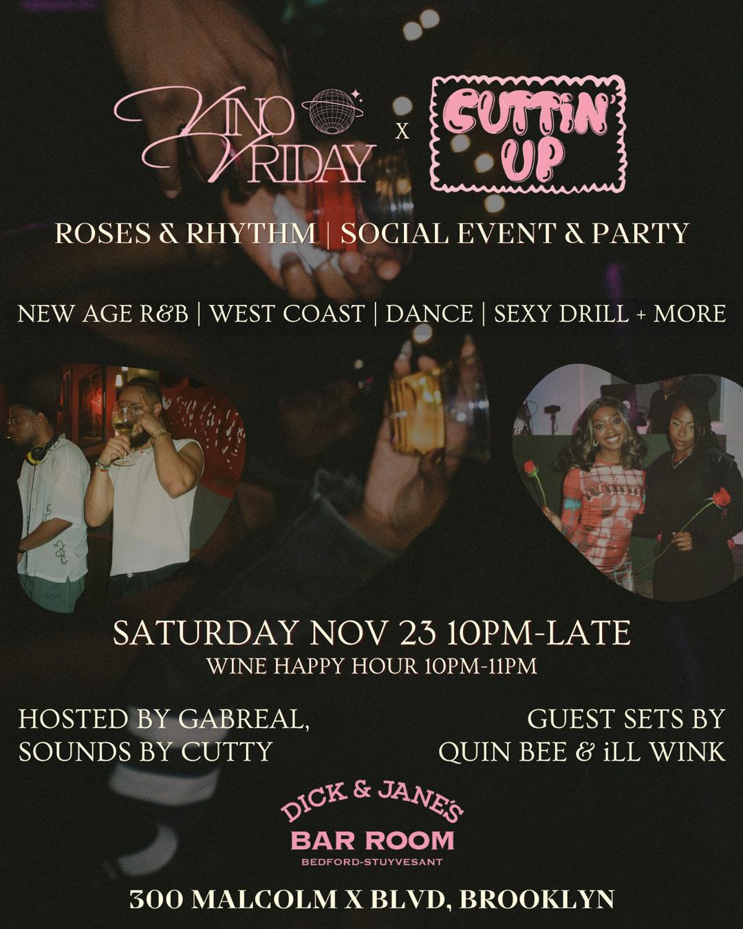 Vino Vriday x Cuttin Up: Roses & Rhythm flyer hero image hosted by Vino Vriday at BarRoom @ Dick & Jane's starting at 2024-11-23T22:00:00.000Z