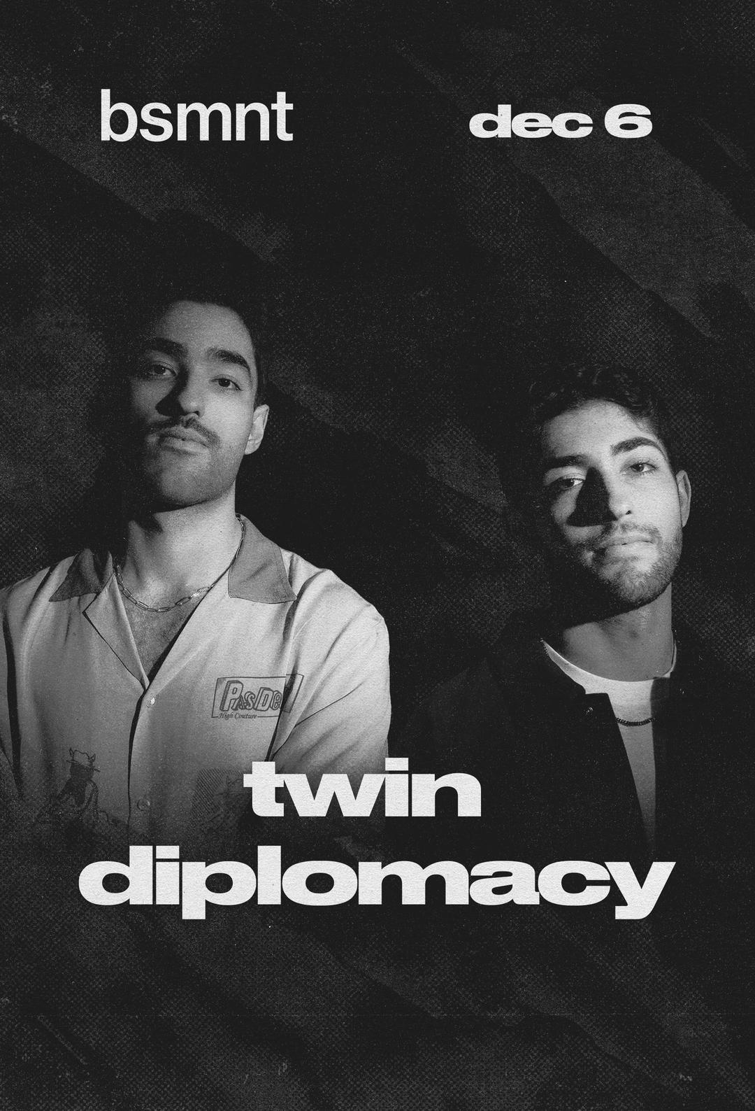 twin diplomacy flyer hero image hosted by bsmnt at bsmnt starting at 2024-12-06T22:00:00.000Z