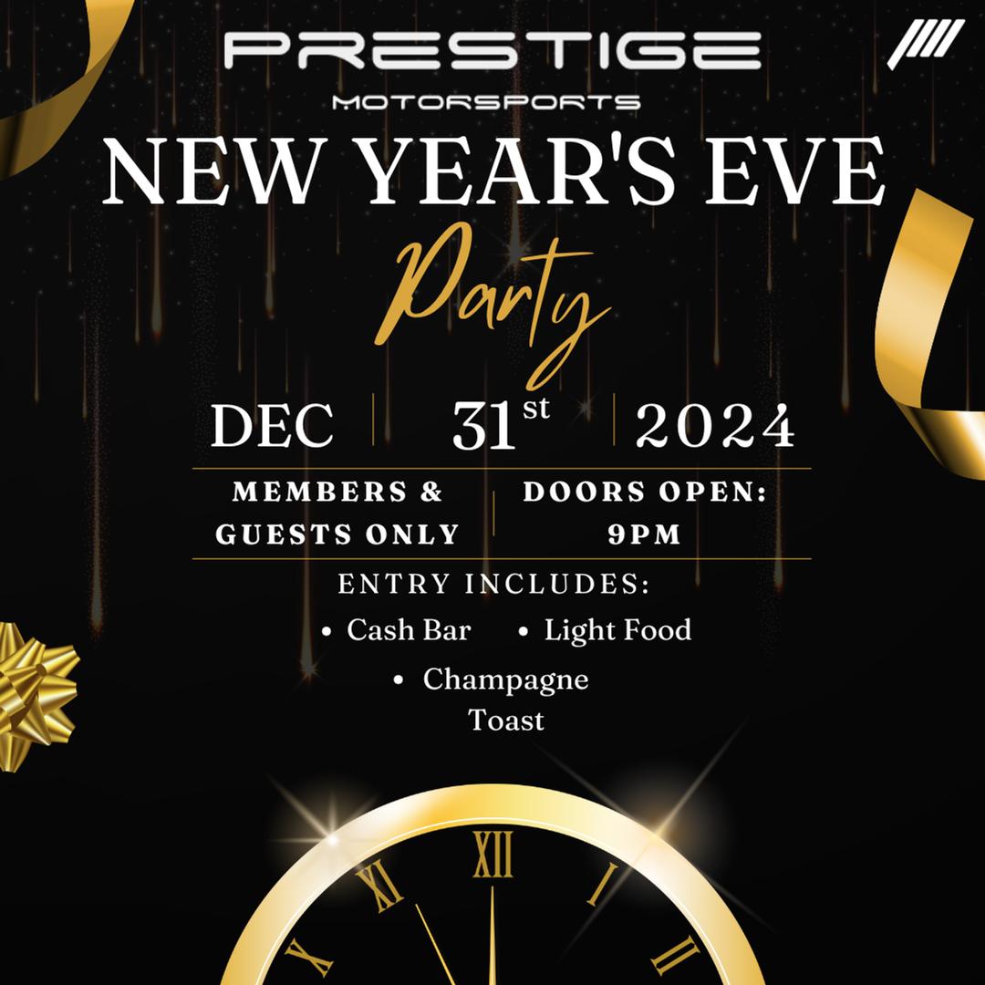 New Year's Eve Party flyer hero image hosted by Prestige Motorsports at Prestige Motorsports starting at 2024-12-31T21:00:00.000Z