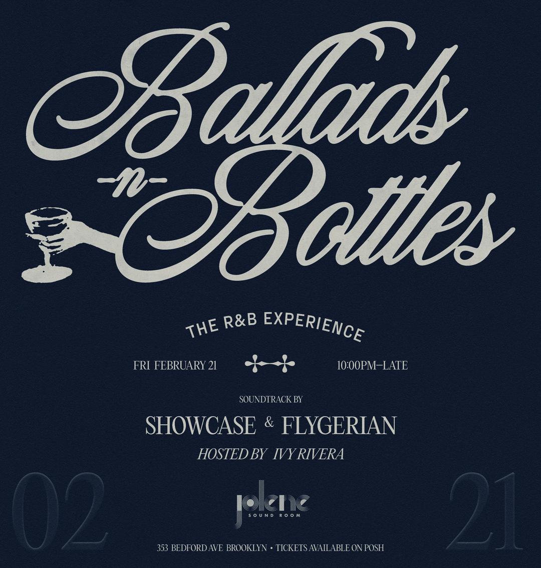 Ballads 'N Bottles flyer hero image hosted by SHOWCASE & FLYGERIAN at Jolene Sound Room starting at 2025-02-21T22:00:00.000Z