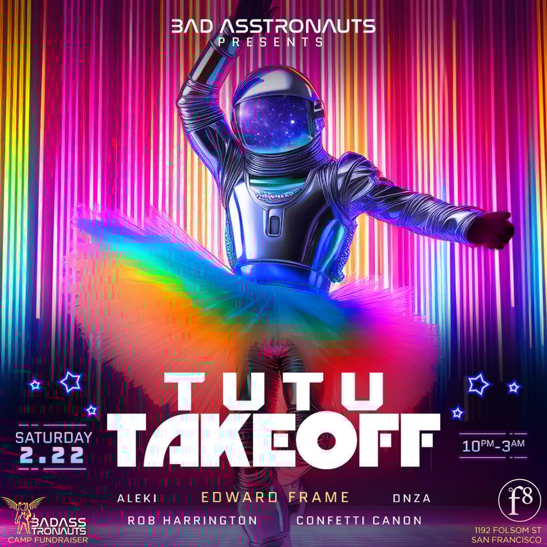 2/22 Tutu Takeoff flyer hero image hosted by Bad Asstronauts LLC at F8 Nightclub starting at 2025-02-22T22:00:00.000Z