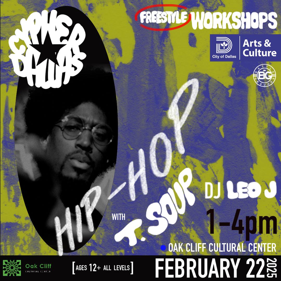 CYPHER DALLAS: HIP-HOP DANCE WORKSHOP with T. SOUP flyer hero image hosted by CYPHER DALLAS at Oak Cliff Cultural Center starting at 2025-02-22T12:30:00.000Z