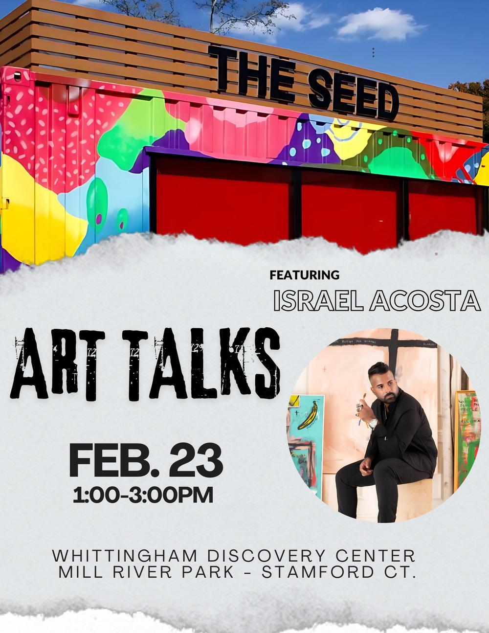 ART TALKS w/ Israel Acosta (18+ Event) flyer hero image hosted by The Seed at Whittingham Discovery Center starting at 2025-02-23T13:00:00.000Z
