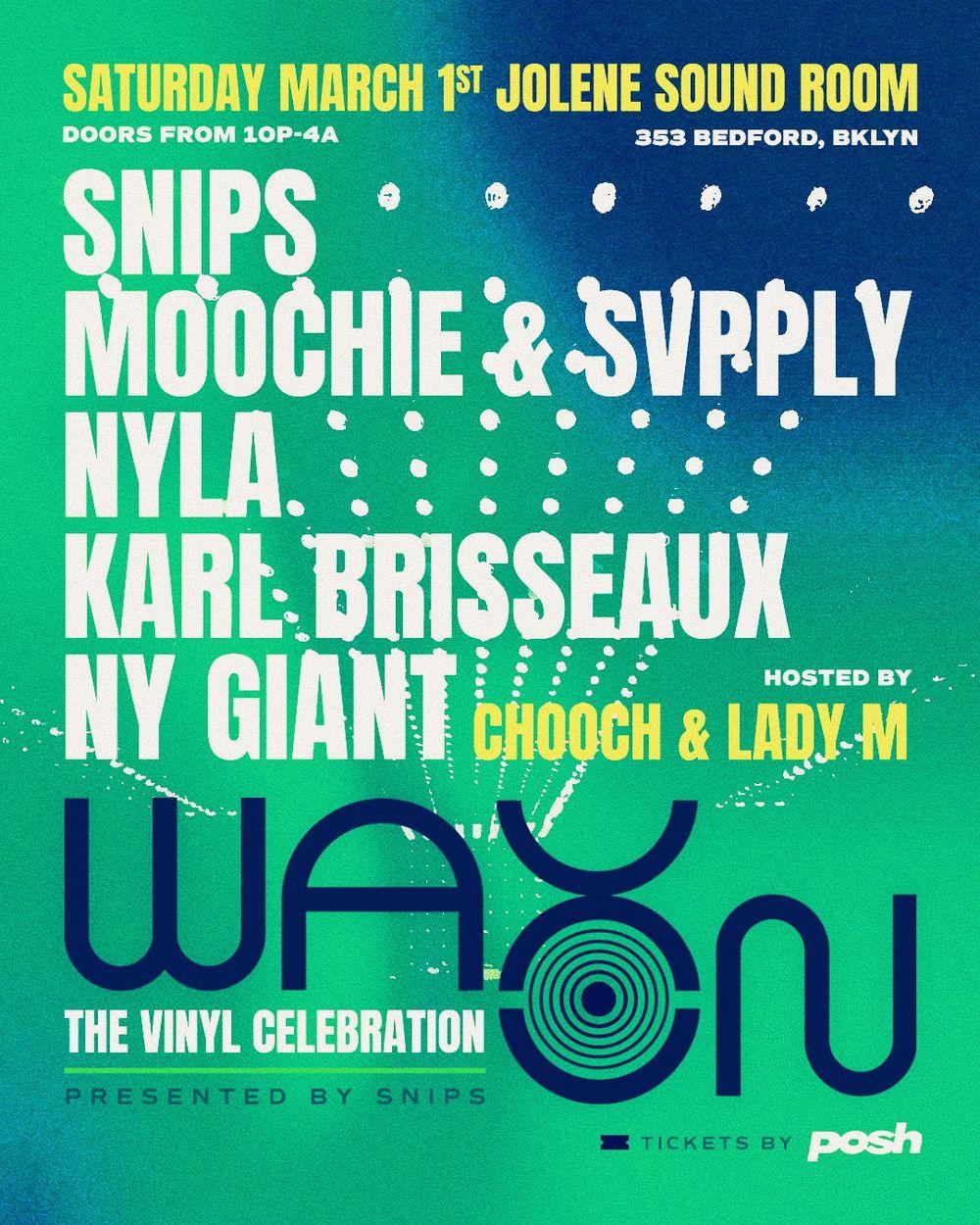 Wax On flyer hero image hosted by Snips at Jolene Sound Room starting at 2025-03-01T22:00:00.000Z
