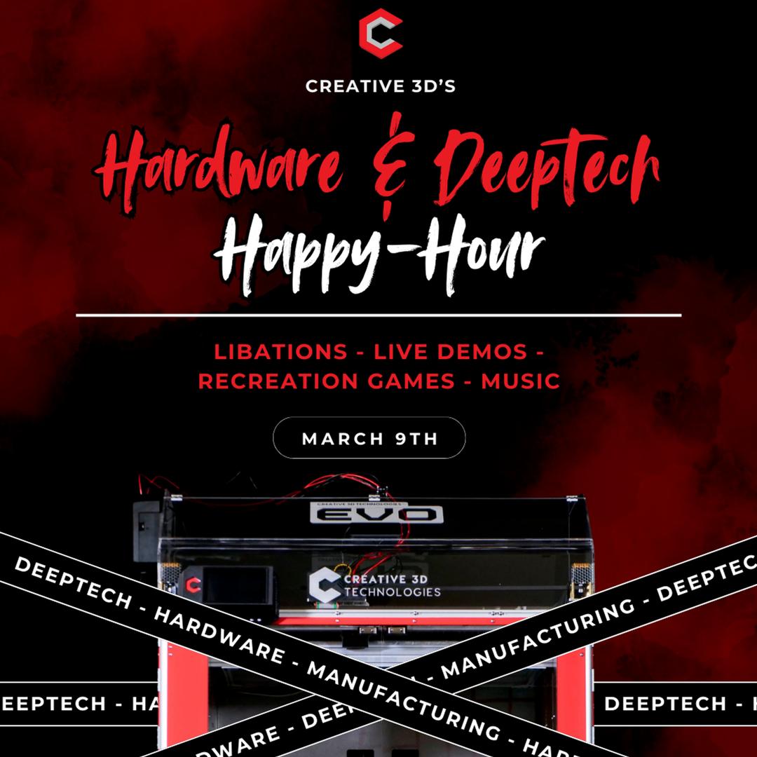 Creative 3D's Hardware & DeepTech Happy Hour flyer hero image hosted by Creative 3D Technologies at  starting at 2025-03-09T19:00:00.000Z
