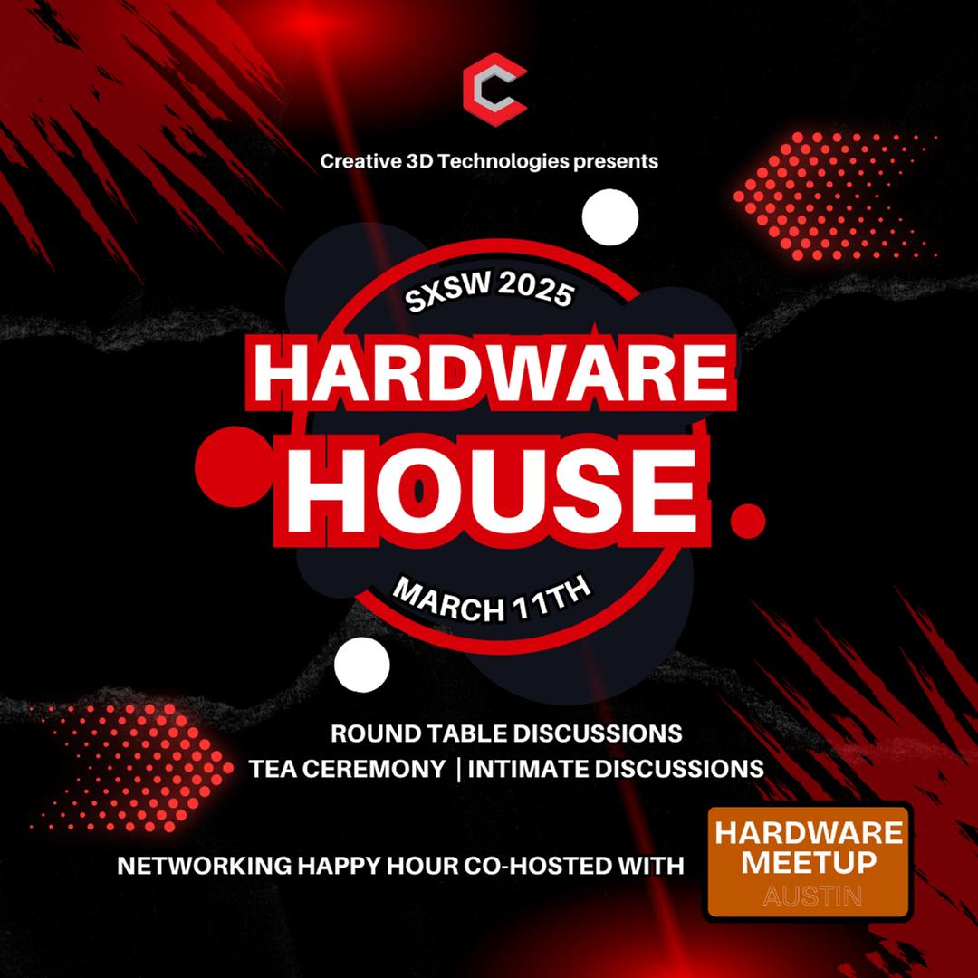 Creative 3D's Hardware House + Reception flyer hero image hosted by Creative 3D Technologies at  starting at 2025-03-11T14:30:00.000Z