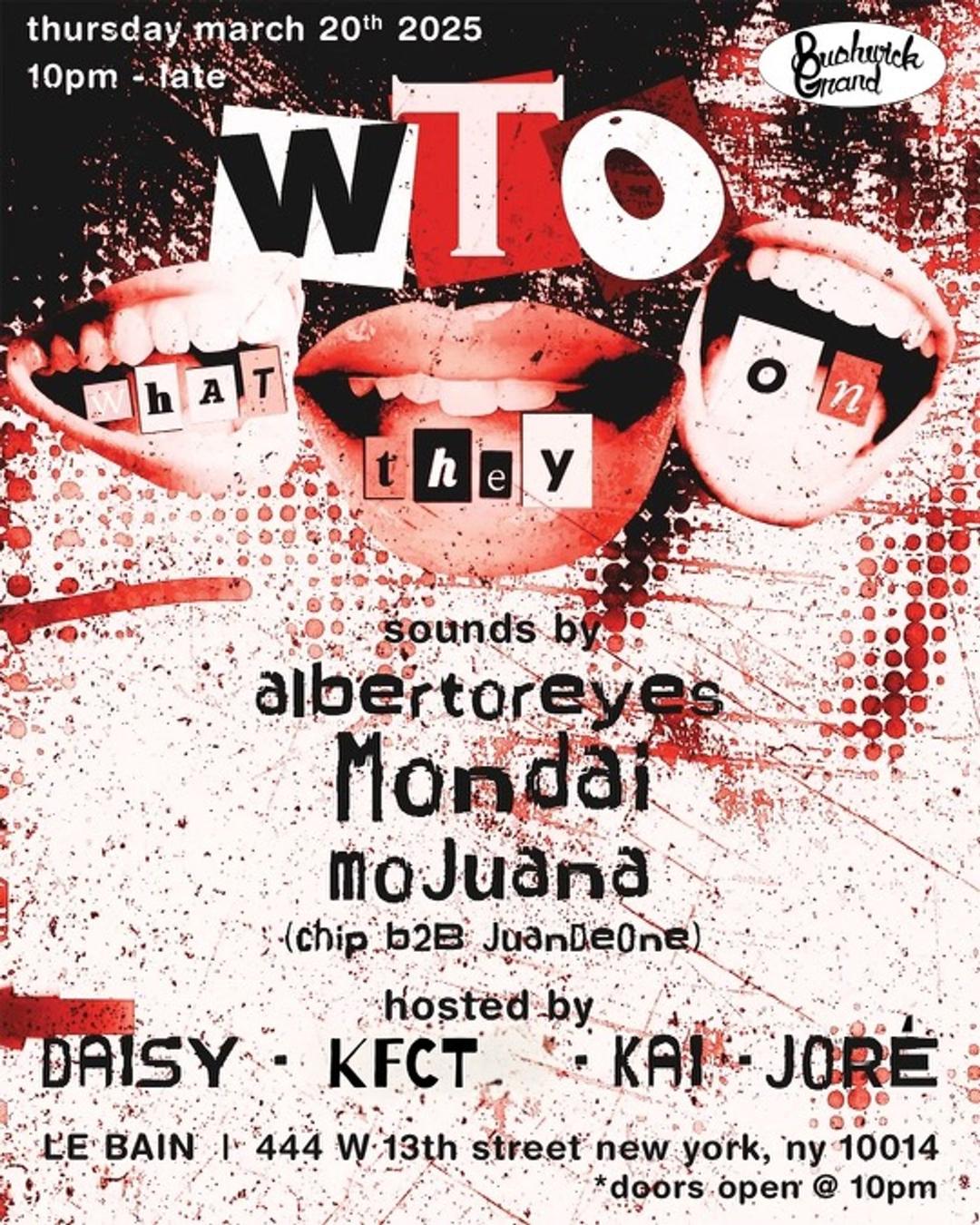 What They On? flyer hero image hosted by Bushwick Grand at Le Bain starting at 2025-03-20T22:00:00.000Z