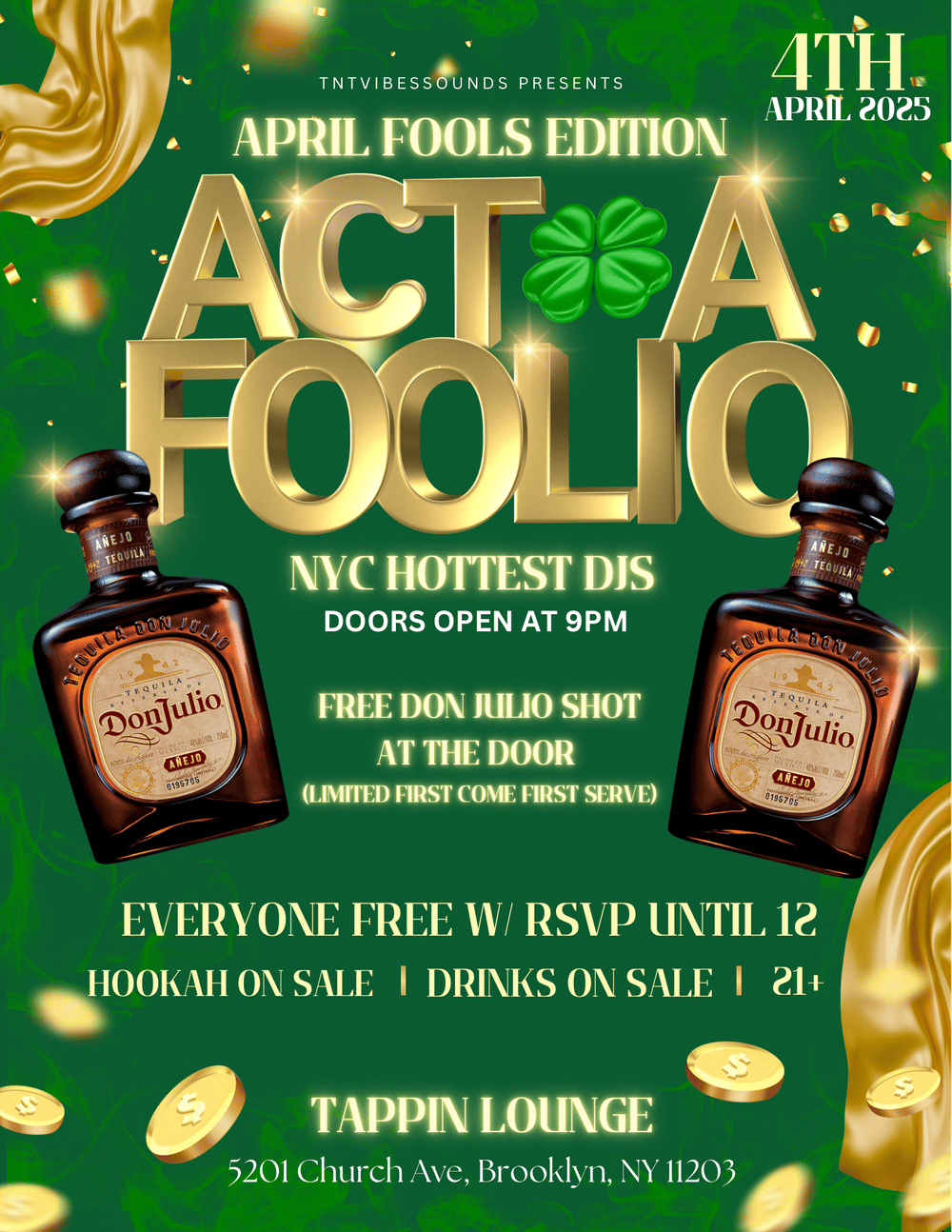 Act A Foolio flyer hero image hosted by TNTVIBESSOUNDSLLC at Tappin Lounge starting at 2025-04-04T21:00:00.000Z