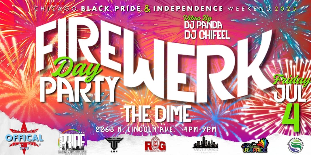 Chicago Black Pride 2025: Firewerk (Day Party) flyer hero image hosted by David Dodd Events | Chicago Urban Pride | Rails Marketing Group at The Dime starting at 2025-07-04T16:00:00.000Z