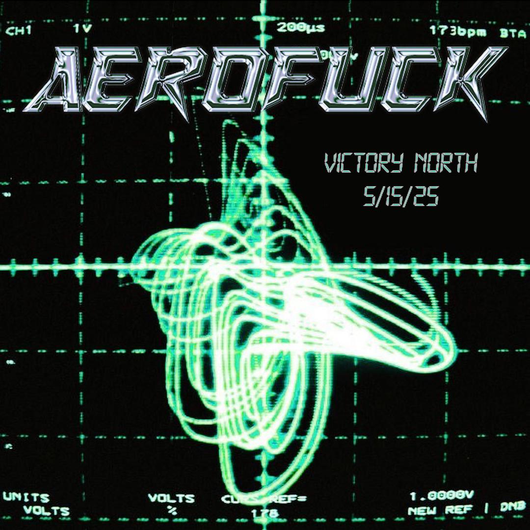 AEROFUCK - RAVE flyer hero image hosted by SAVANNAH RAVES at Victory North starting at 2025-05-15T19:00:00.000Z