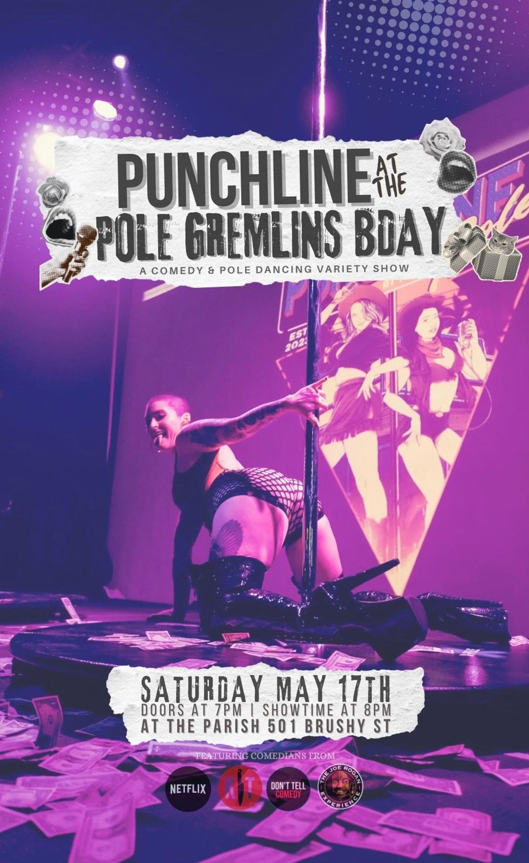 Punchline at the POLE GREMLINS BDAY flyer hero image hosted by Punchline at the Pole at The Parish starting at 2025-05-17T19:00:00.000Z