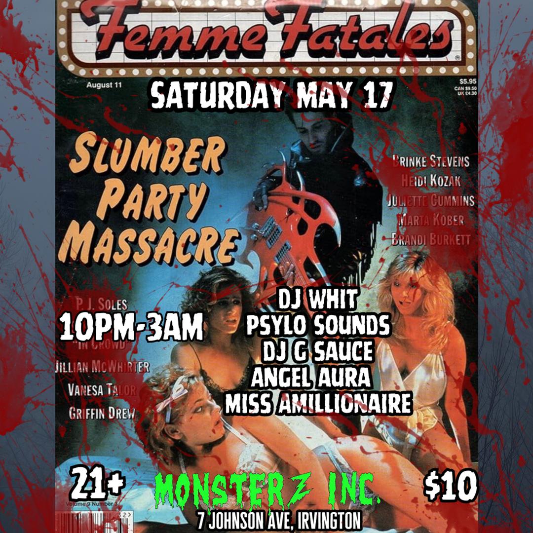 Femme Fatale Vol 5: Slumber Party Massacre flyer hero image hosted by Monsterz Inc at Monsterz Inc starting at 2025-05-17T22:00:00.000Z