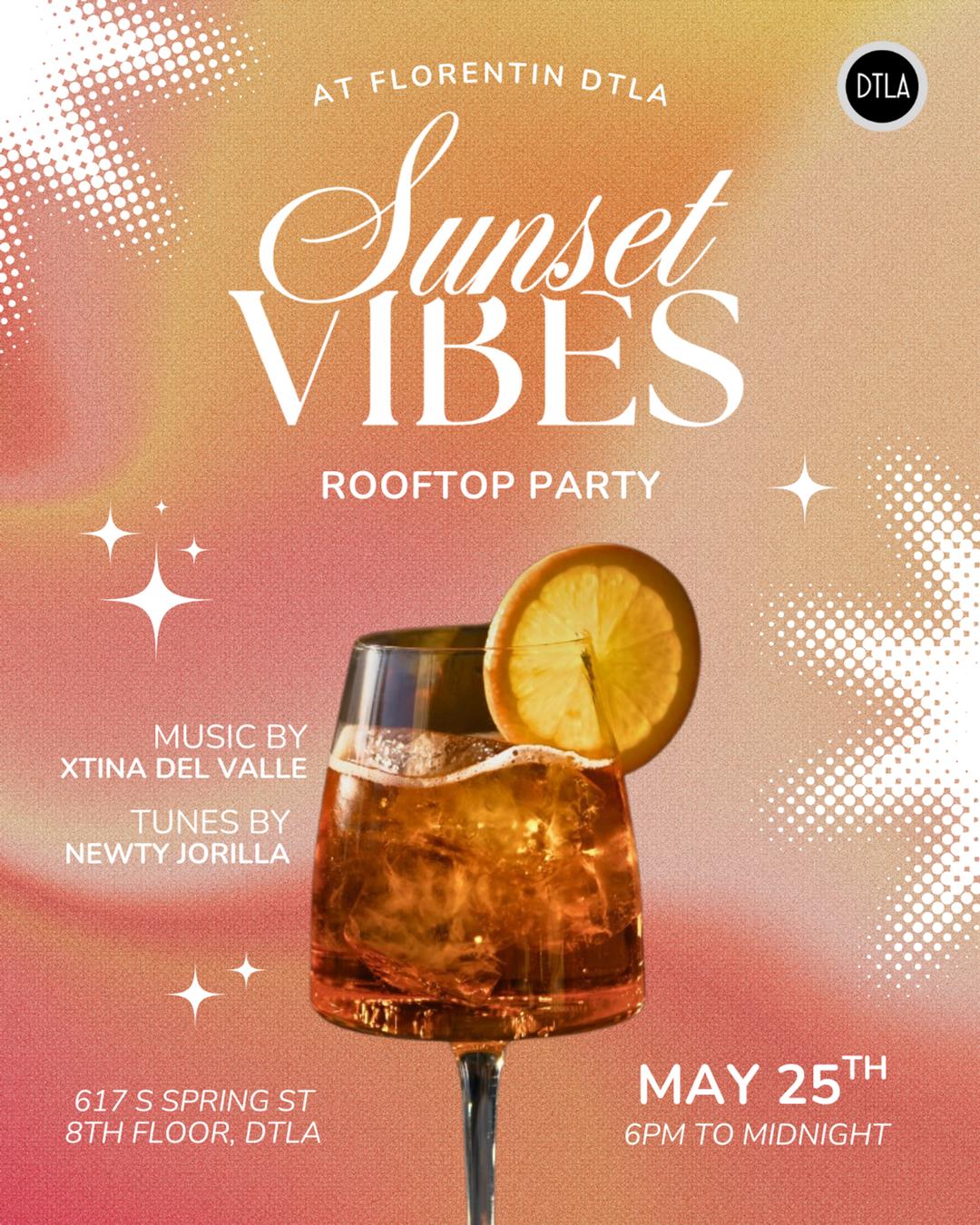 Sunset Vibes at Florentin DTLA flyer hero image hosted by Happening In DTLA at Florentin Rooftop Bar starting at 2025-05-25T18:00:00.000Z