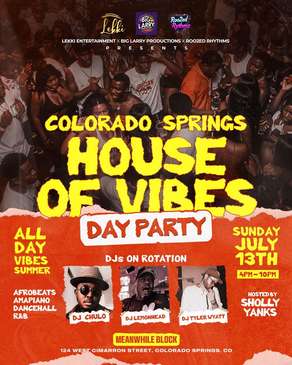Colorado springs House Of Vibes Day Party flyer hero image hosted by Lekki Entertainment at Meanwhile Block, starting at 2025-07-13T16:00:00.000Z
